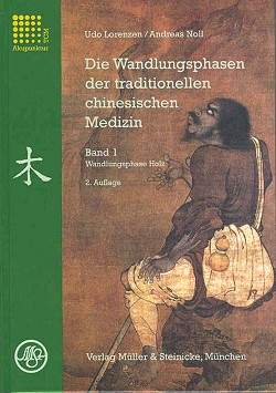 Lorenzen, Die Wandlungsphasen der traditionellen chinesischen Medizin - Band 1 - Holz