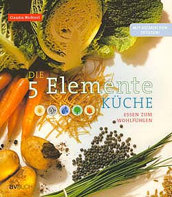 Nichterl, Die 5 Elemente-Küche - Essen zum Wohlfühlen